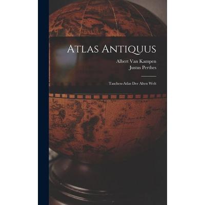 Atlas Antiquus, Gebundene Ausgabe von Albert van Kampen,Justus Perthes, Legare Street Press, 978-1-01-738954-8