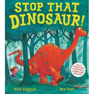Stop That Dinosaur!, Taschenbuch von Alex English, Bloomsbury Academic, 978-1-4088-8841-4