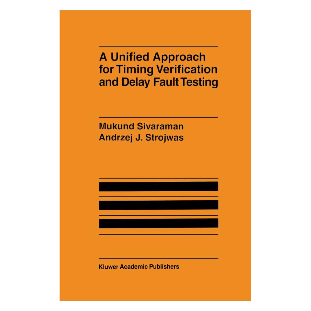 Springer A Unified Approach for Timing Verification and Delay Fault Testing (Englisch, Softcover, Andrzej J. Strojwas, Mukund Sivaraman) (55513542)