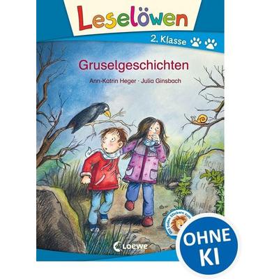 Leselöwen 2. Klasse - Gruselgeschichten, Gebundene Ausgabe von Ann-Katrin Heger, Loewe, 978-3-7855-8605-1