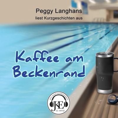 Kaffee am Beckenrand - Peggy Langhans, Audio, 9783986480509