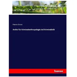 Archiv für Kriminalanthropologie ind Kriminalistik, Fachbücher von Hanns Gross