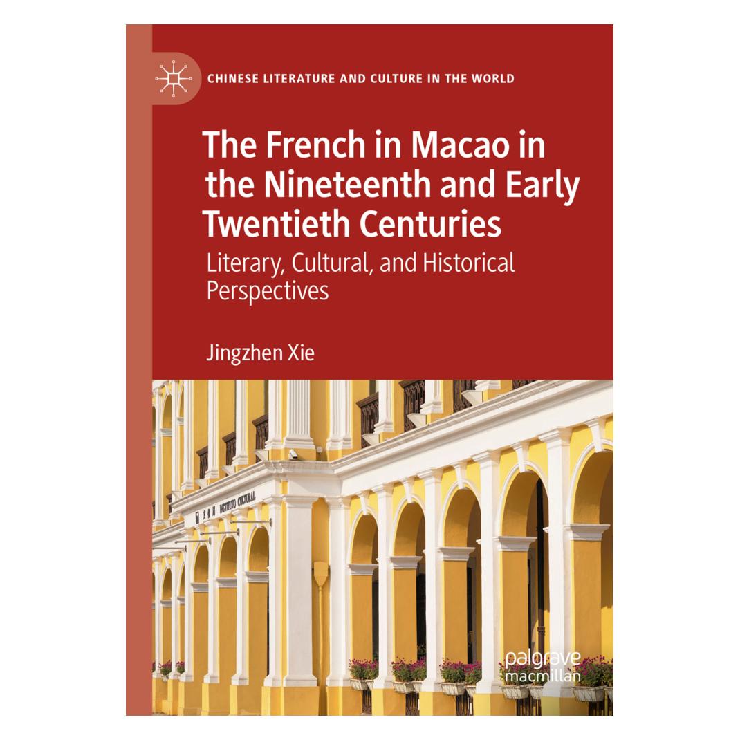 Springer The French in Macao in the Nineteenth and Early Twentieth Centuries (Englisch, Softcover, Jingzhen Xie) (56946851)