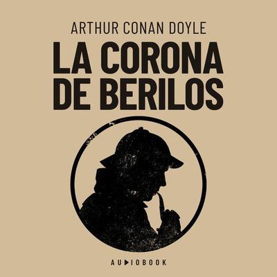 La corona de berilos - Arthur Conan Doyle, Audio, 4066004646565