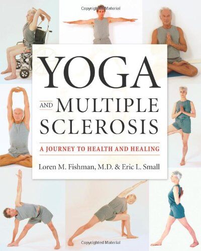 Fishman, Loren M. - Yoga and Multiple Sclerosis: A Journey to Health and Healing - Preis vom 09.10.2026 07:28:09 h