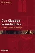 Jürgen Werbick - Den Glauben verantworten: Eine Fundamentaltheologie - Preis vom 10.10.2026 11:48:34 h
