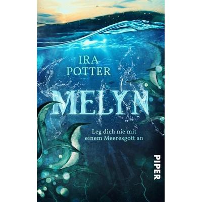 Melyn – Leg dich nie mit einem Meeresgott an, Taschenbuch von Ira Potter, Piper Taschenbuch, 978-3-492-50473-7