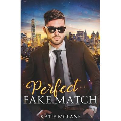Perfect Fake Match, Taschenbuch von Katie McLane, Tolino media, 978-3-7579-7784-9