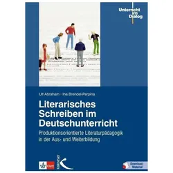 Literarisches Schreiben im Deutschunterricht, Fachbücher von Ina Brendel-Perpina, Ulf Abraham