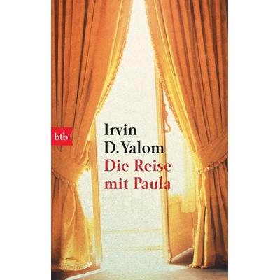 Die Reise mit Paula, Taschenbuch von Irvin D. Yalom, btb, 978-3-442-72640-0