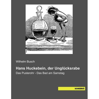 Hans Huckebein, der Unglücksrabe, Taschenbuch von Wilhelm Busch, Saxoniabuch.de, 978-3-95770-569-3