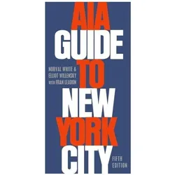 AIA Guide to New York City, Reisebücher von Fran Leadon, Elliot Willensky, Norval White
