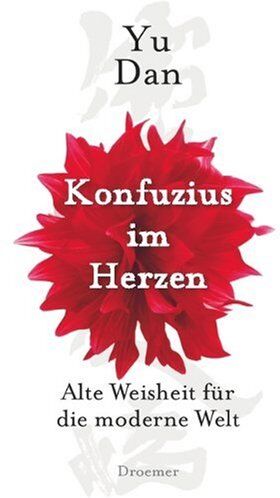 Yu Dan - Konfuzius im Herzen: Alte Weisheit für die moderne Welt - Preis vom 30.09.2026 22:30:23 h