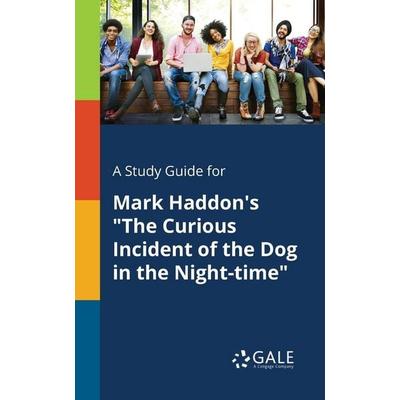 A Study Guide for Mark Haddon's 'The Curious Incident of the Dog in the Night-time'; Taschenbuch von Cengage Learning Gale, Gale, Study Guides,