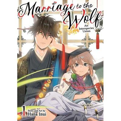 Marriage to the Wolf: An Interspecies Union Vol. 1, Taschenbuch von Hana Inui, Random House N.Y.