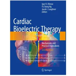 Cardiac Bioelectric Therapy, Fachbücher von Jacob I. Laughner, Fu Siong Ng, Igor R. Efimov
