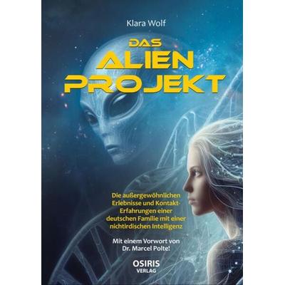 Das Alien-Projekt, Gebundene Ausgabe von Klara Wolf, Osiris, 978-3-947397-30-3