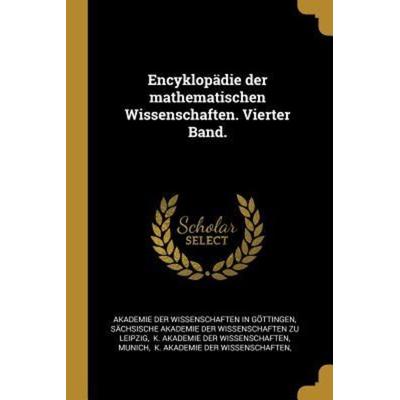 Encyklopädie Der Mathematischen Wissenschaften. Vierter Band., Taschenbuch von , Creative Media Partners, LLC, 978-0-274-96073-6