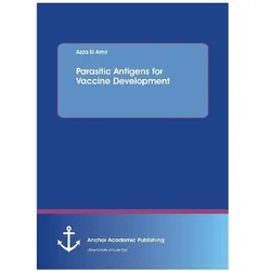 Parasitic Antigens for Vaccine Development, Fachbücher von Azza El Amir