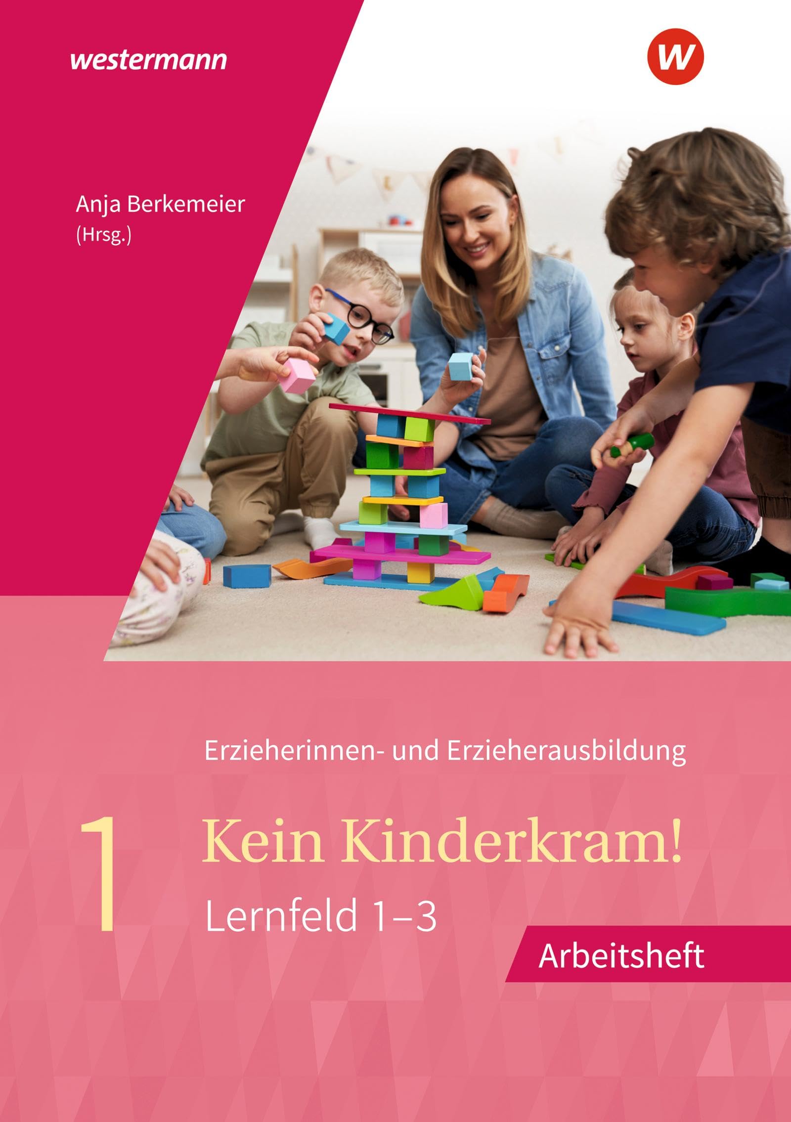 Regine Böhm - Kein Kinderkram!: Band 1: Berufliche Identität, Lebenswelten und Beziehungsgestaltung, Handlungskonzepte, Lern- und Entwicklungsprozesse Arbeitsheft ... in Lernfeldern - 2. Auflage, 2021) - Preis vom 09.10.2026 07:28:09 h