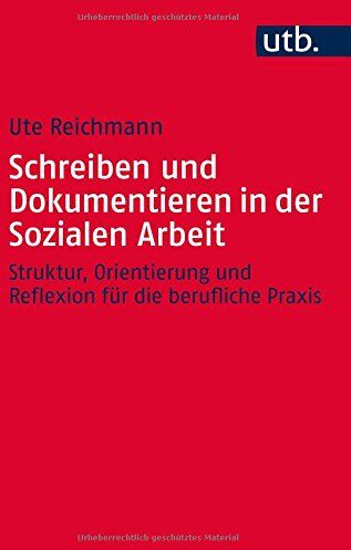 Ute Reichmann - Schreiben und Dokumentieren in der Sozialen Arbeit: Struktur, Orientierung und Reflexion für die berufliche Praxis - Preis vom 10.10.2026 11:48:34 h
