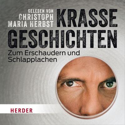 Christoph Maria Herbst liest: Krasse Geschichten zum Erschaudern und Schlapplachen - Various, Audio, 9783451881749