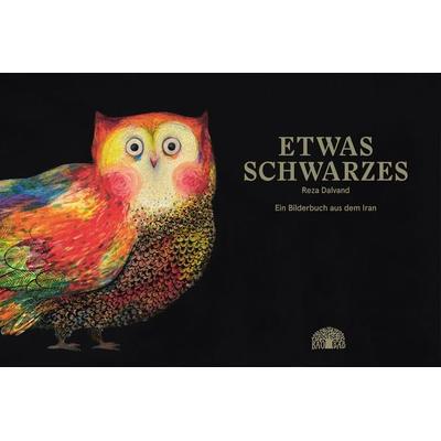 Etwas Schwarzes, Gebundene Ausgabe von Reza Dalvand, Baobab Books, 978-3-905804-81-2
