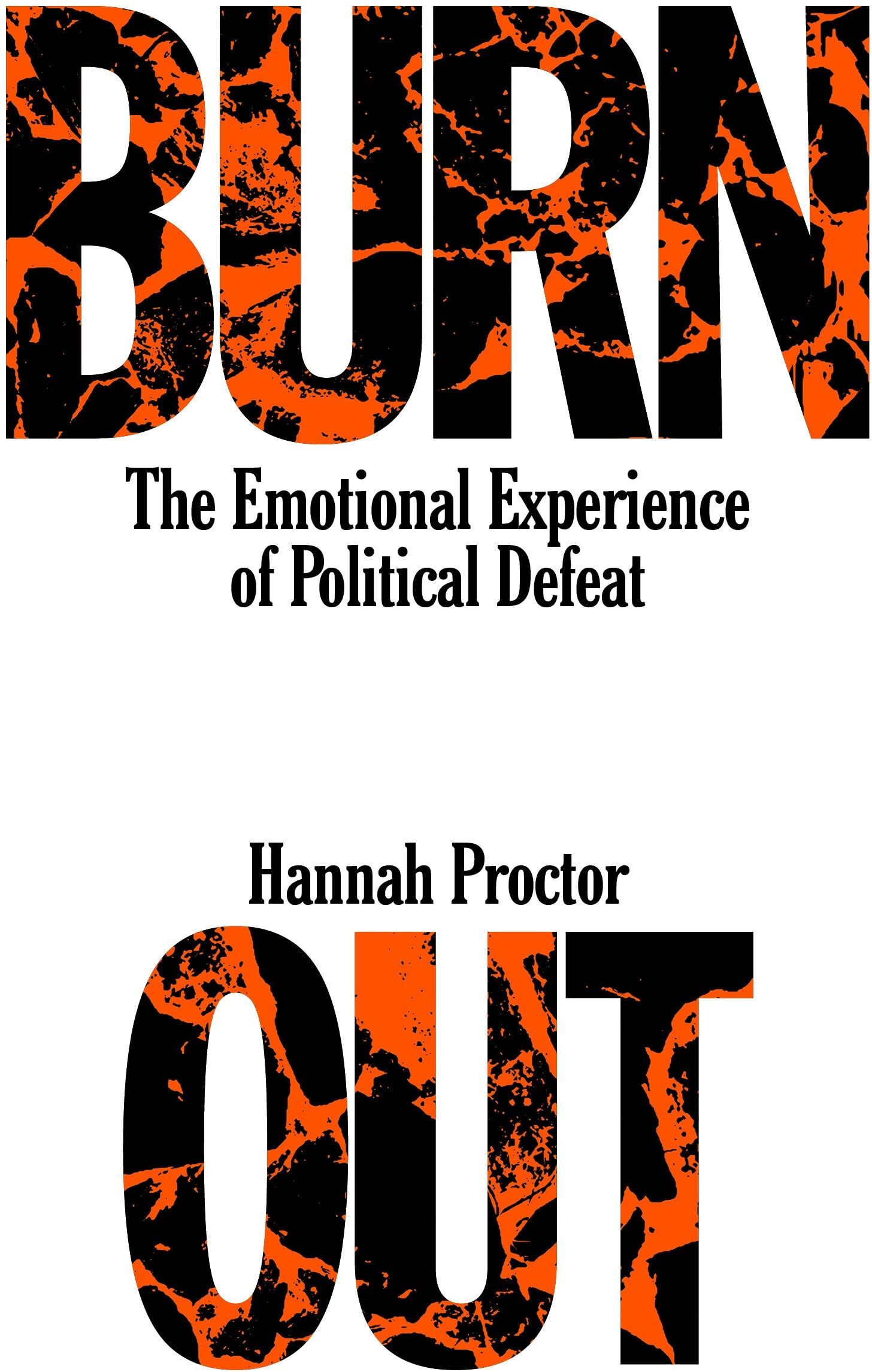 Hannah Proctor - Burnout: The Emotional Experience of Political Defeat - Preis vom 13.10.2026 11:25:28 h