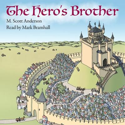 The Hero's Brother - M. Scott Anderson, Audio, 9781624615672