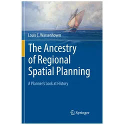 The Ancestry of Regional Spatial Planning, Fachbücher von Louis C. Wassenhoven