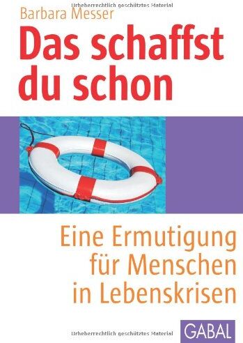 Barbara Messer - Das schaffst du schon: Eine Ermutigung für Menschen in Lebenskrisen - Preis vom 30.09.2026 09:01:18 h