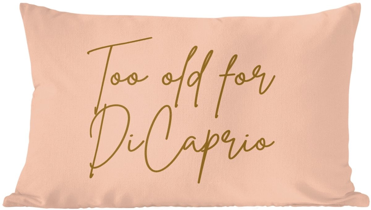 Sierkussens Too old for dicaprio - Roze en Groen - 60 x 40 cm