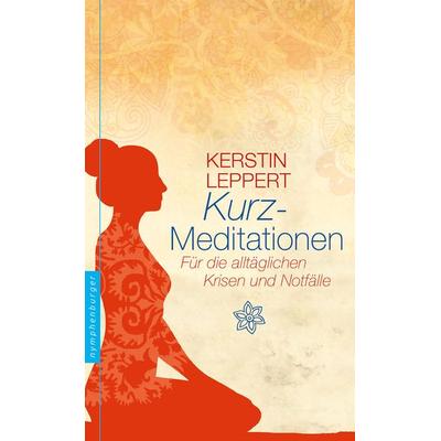 Kurzmeditationen, Gebundene Ausgabe von Kerstin Leppert, Nymphenburger in der Franckh-Kosmos Verlags-GmbH & Co. KG, 978-3-96860-062-8