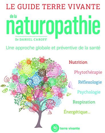 Le guide Terre vivante de la naturopathie : une approche globale et préventive de la santé - Preis vom 30.09.2026 22:30:23 h