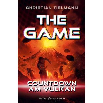 The Game – Countdown am Vulkan, Gebundene Ausgabe von Christian Tielmann, Fischer Sauerländer, 978-3-7373-4292-6