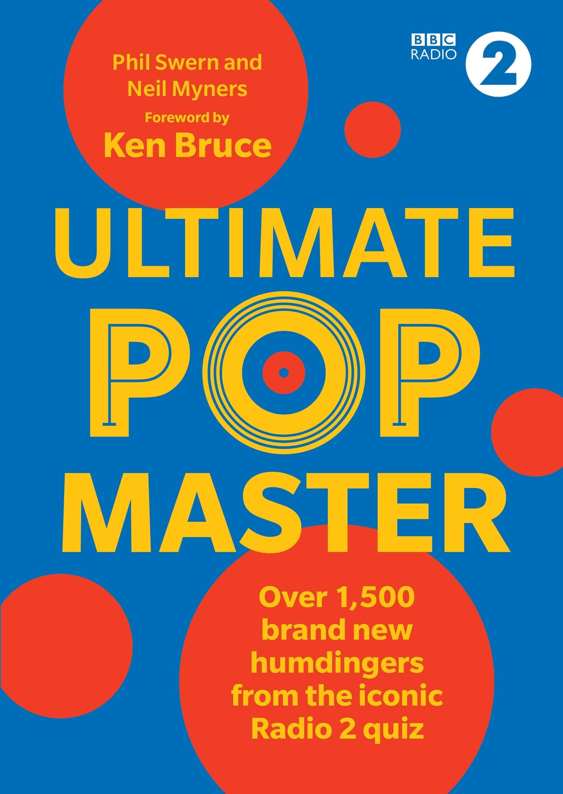 BBC Books Ultimate PopMaster by Phil Swern & Neil Myners - Paperback - 1,500 New BBC Radio 2 Quiz Questions - Foreword by Ken Bruce - Music Trivia Gift