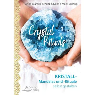 Crystal Rituals, Taschenbuch von Anne-Mareike Schultz,Dennis Möck-Ludwig, Schirner