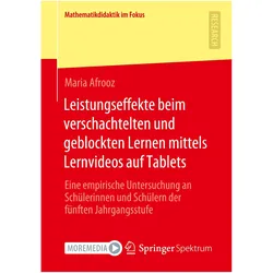 Leistungseffekte beim verschachtelten und geblockten Lernen mittels Lernvideos auf Tablets, Fachbücher von Maria Afrooz