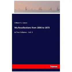 My Recollections from 1806 to 1873, Belletristik von William P. L. Lennox