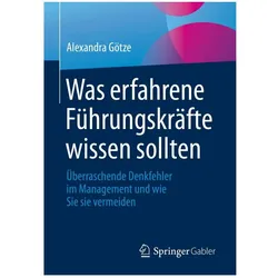 Was erfahrene Führungskräfte wissen sollten, Fachbücher von Alexandra Götze