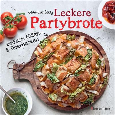 Leckere Partybrote, Gebundene Ausgabe von Jean-Luc Sady, Bassermann, 978-3-8094-3674-4
