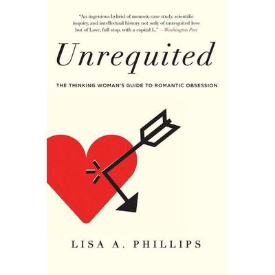 Unrequited, Taschenbuch von Lisa A. Phillips, HarperCollins, 978-0-06-211402-0