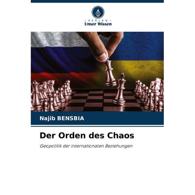 Der Orden des Chaos, Taschenbuch von Najib Bensbia, Verlag Unser Wissen, 978-620-7-43077-2
