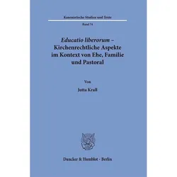 Educatio liberorum – Kirchenrechtliche Aspekte im Kontext von Ehe, Familie und Pastoral., Fachbücher von Jutta Krall