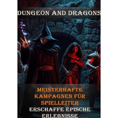 Dungeon and Dragons I Meisterhafte Kampagnen für Spielleiter I Erschaffe epische Erlebnisse, Taschenbuch von Viktor Sterling, Epubli,