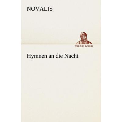 Hymnen an die Nacht, Taschenbuch von Novalis, Tredition, 978-3-8424-9238-7