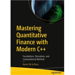 Mastering Quantitative Finance with Modern C++, Fachbücher von Aaron De la Rosa