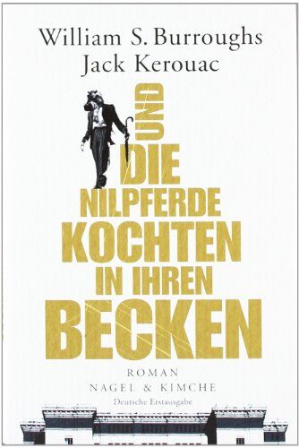 Burroughs, William S. - Und die Nilpferde kochten in ihren Becken: Roman - Preis vom 12.10.2026 11:37:12 h