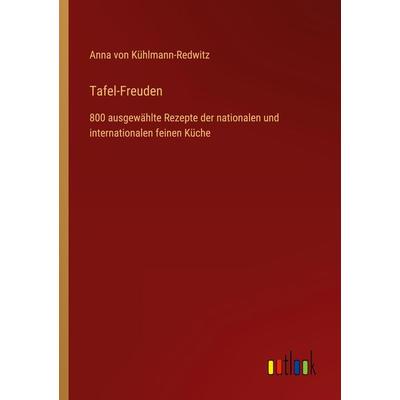 Tafel-Freuden, Taschenbuch von Anna Kühlmann-Redwitz, Outlook, 978-3-368-49764-4