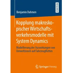 Kopplung makroskopischer Wirtschaftsverkehrsmodelle mit System Dynamics, Fachbücher von Benjamin Dahmen